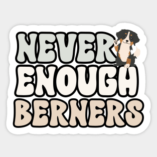 Never Enough Berners Sticker